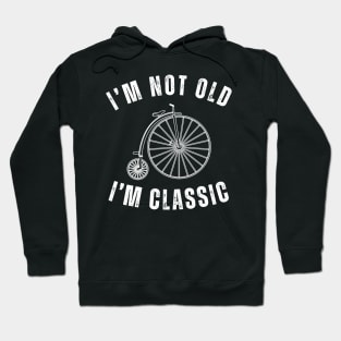 I'm Not Old I'm Classic, Vintage Inspired Classic Bike Design Hoodie